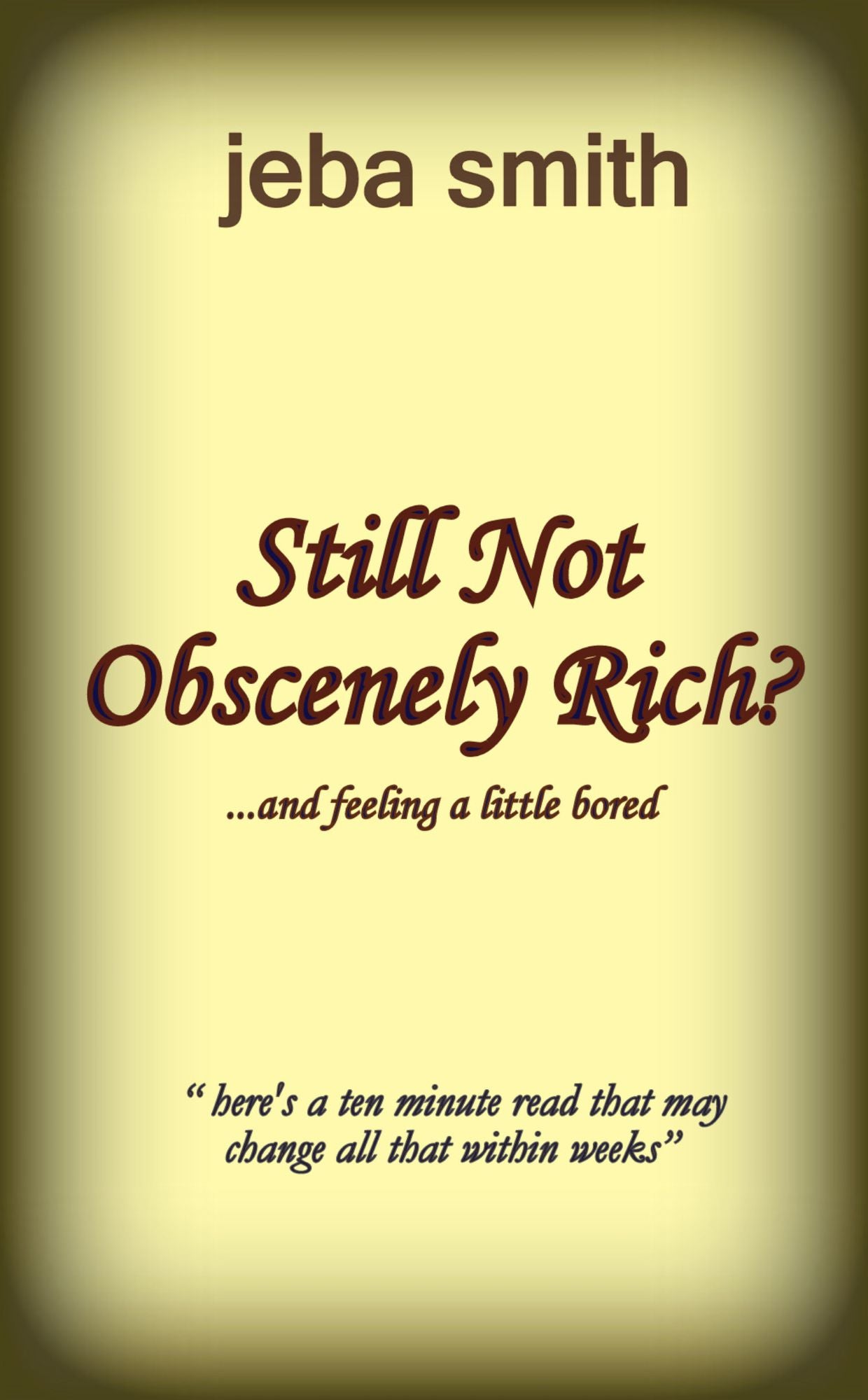 Still Not Obscenely Rich?