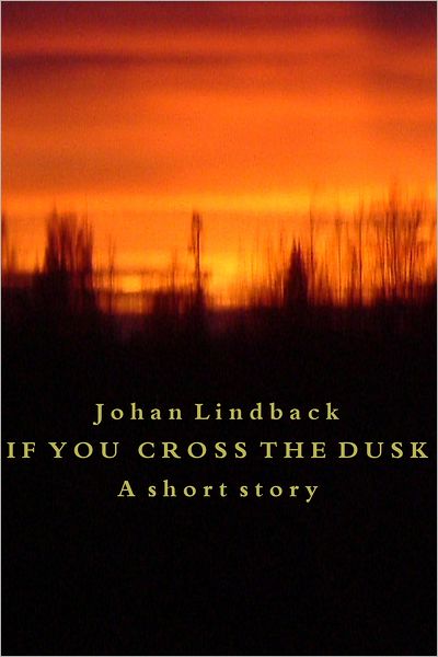 If you cross the dusk
