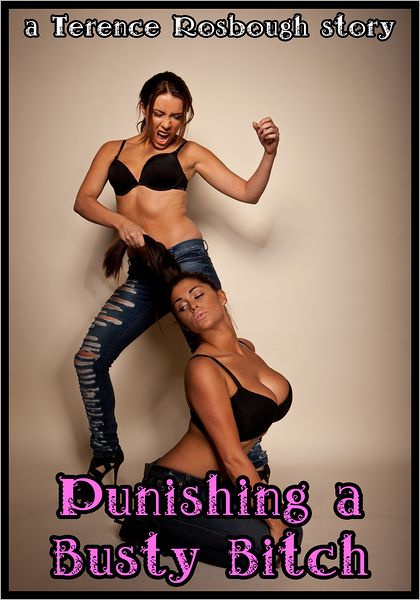 Punishing a Busty Bitch (F/f domination erotica)
