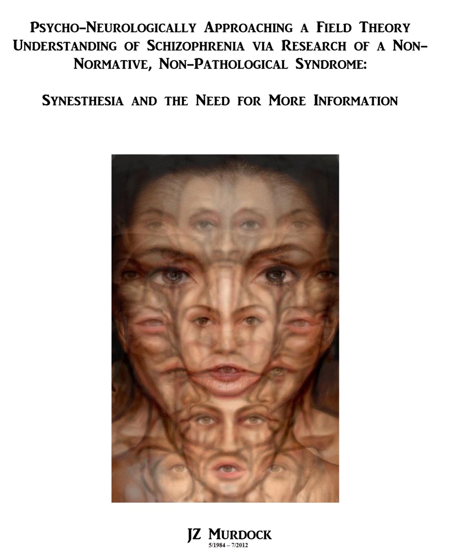 Psycho-neurologically Approaching a Field Theory Understanding of Schizophrenia via Research of a Non-normative, Non-pathological Syndrome: Synesthesia, and the need for more information