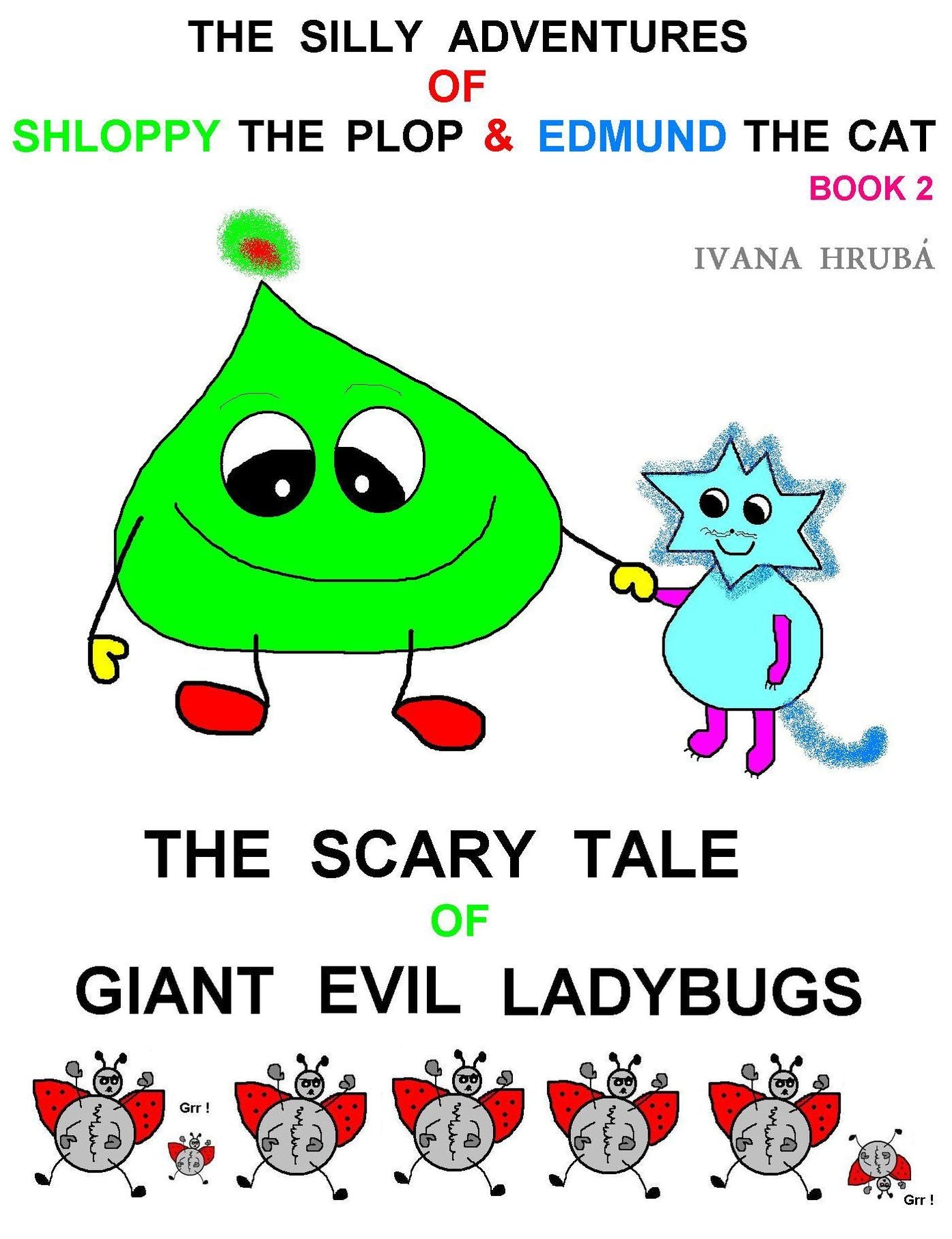 The Silly Adventures of Shloppy the Plop & Edmund the Cat, Book 2