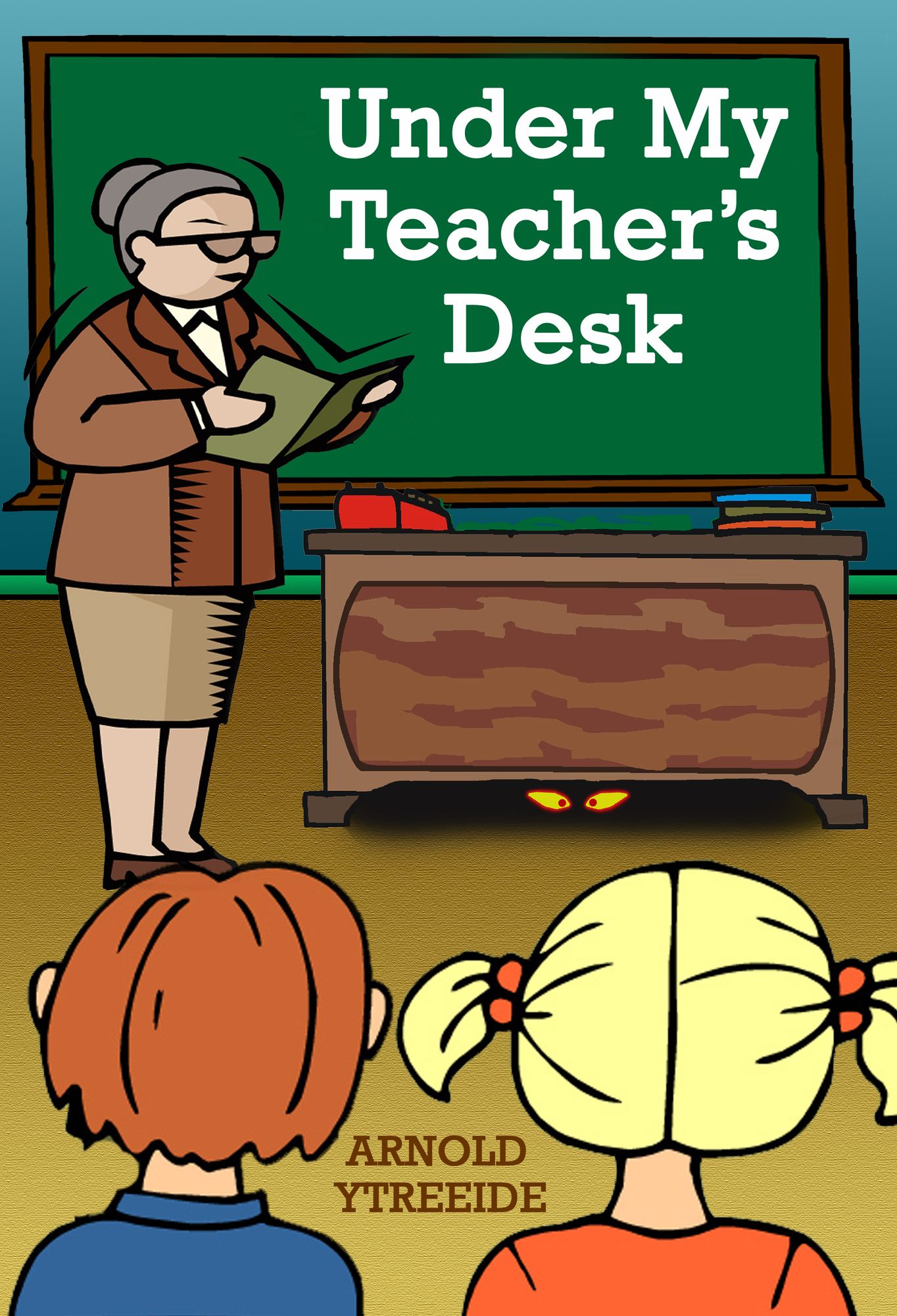 Under My Teacher's Desk