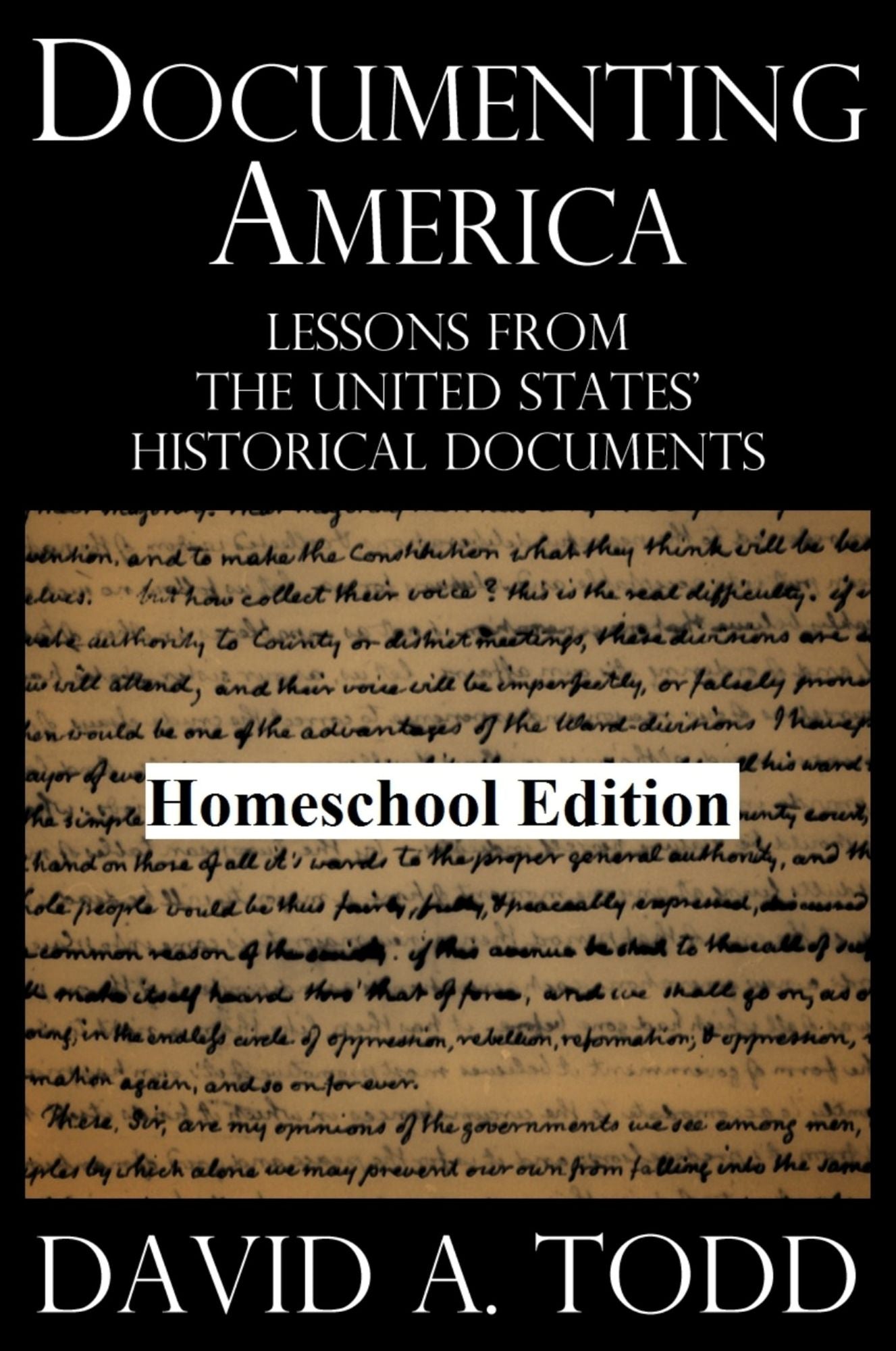 Documenting America: Lessons From The United States' Historical Documents - Homeschool Edition