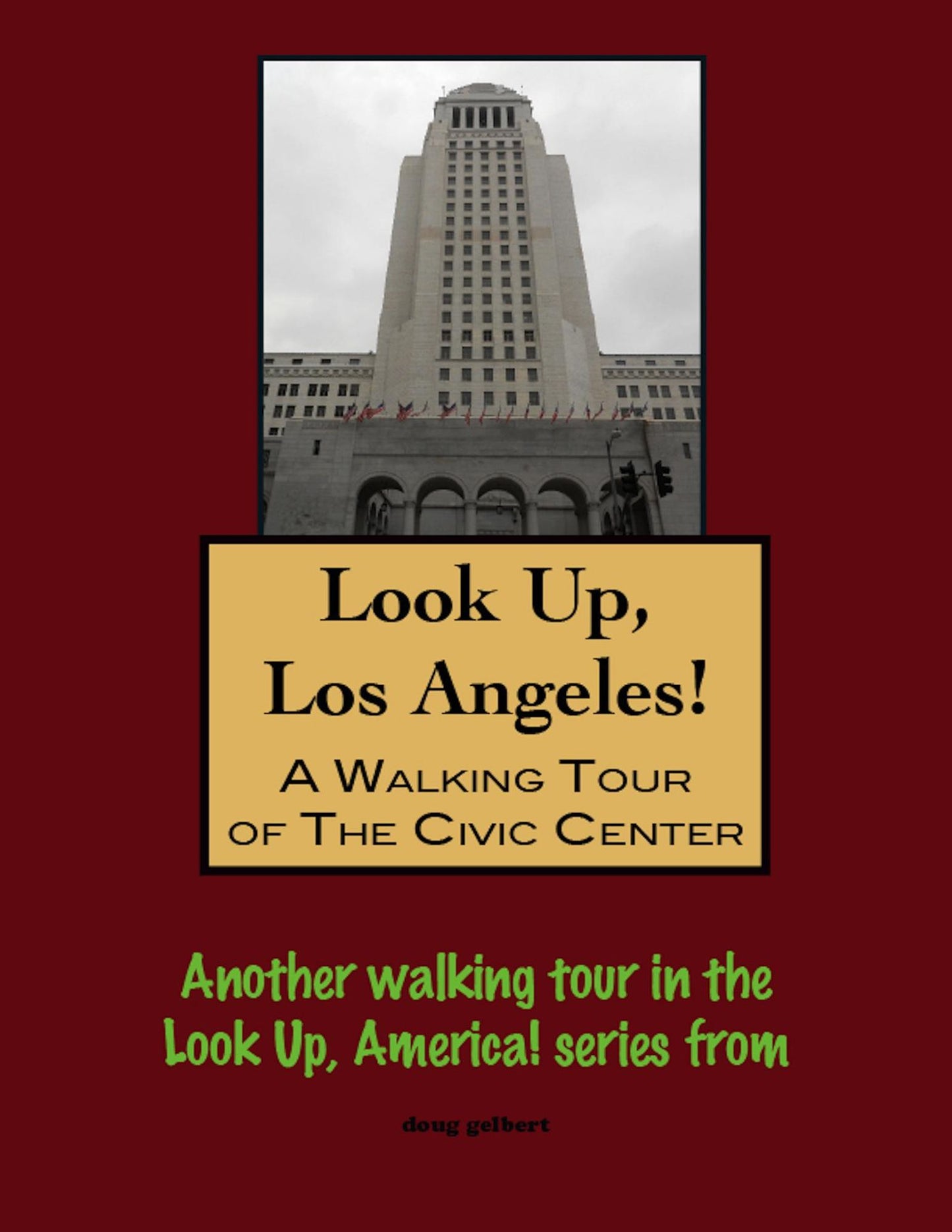 Look Up, Los Angeles! A Walking Tour of The Civic Center