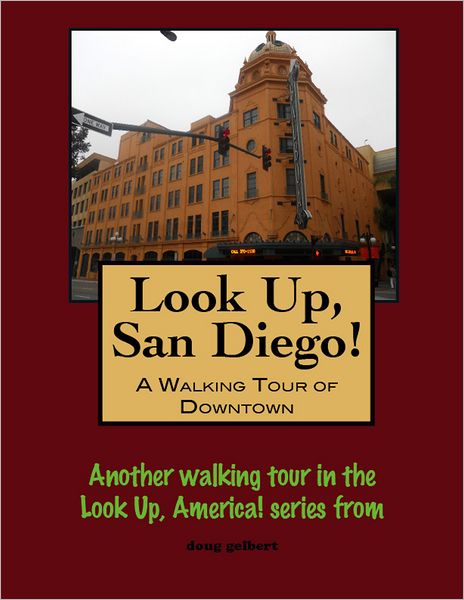 Look Up, San Diego! A Walking Tour of Downtown