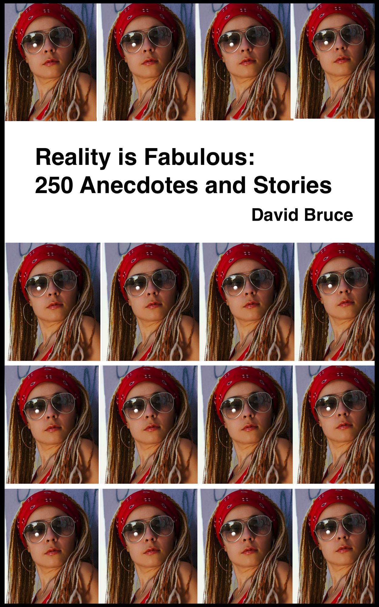 Reality is Fabulous: 250 Anecdotes and Stories