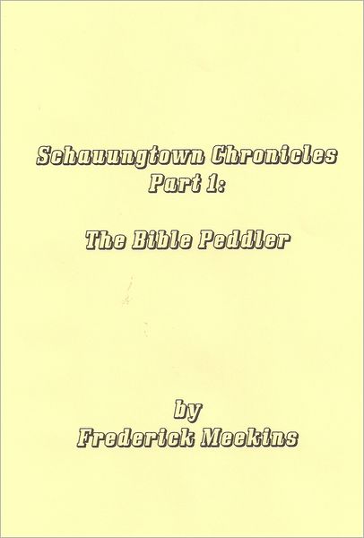 Schauungtown Chronicles Part 1: The Bible Peddler