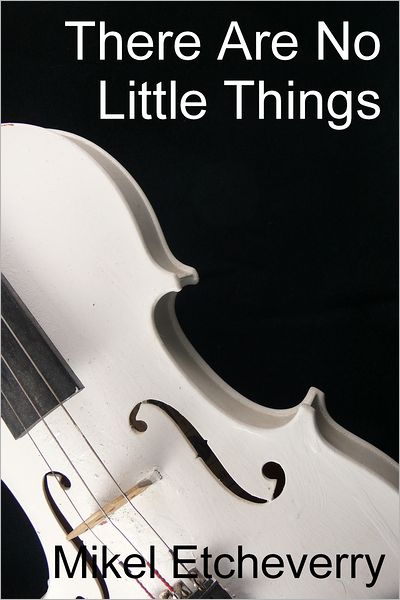 There Are No Little Things