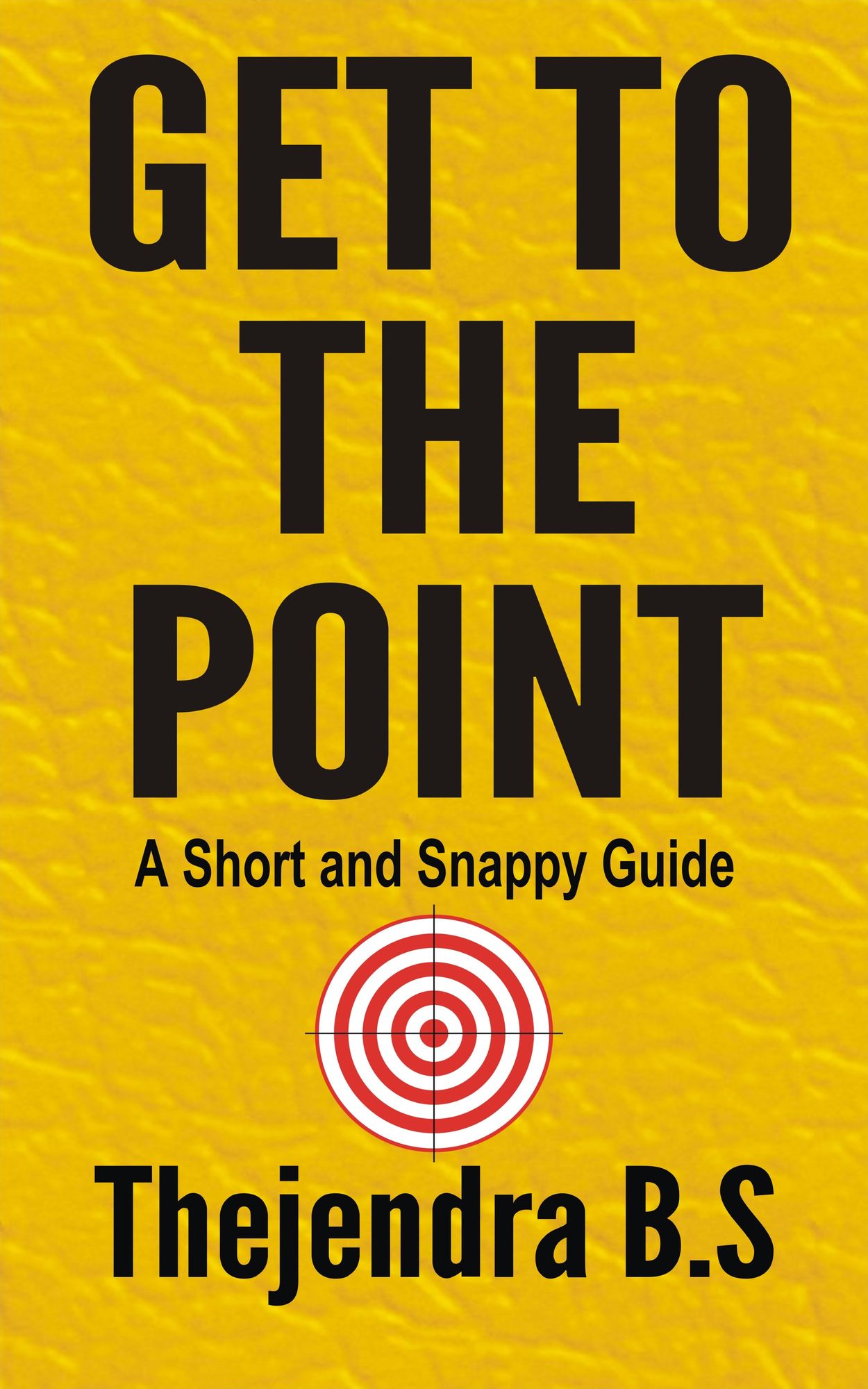 Get to the Point!: A Short and Snappy Guide