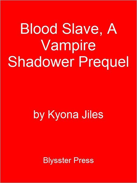 Blood Slave, A Vampire Shadower Prequel