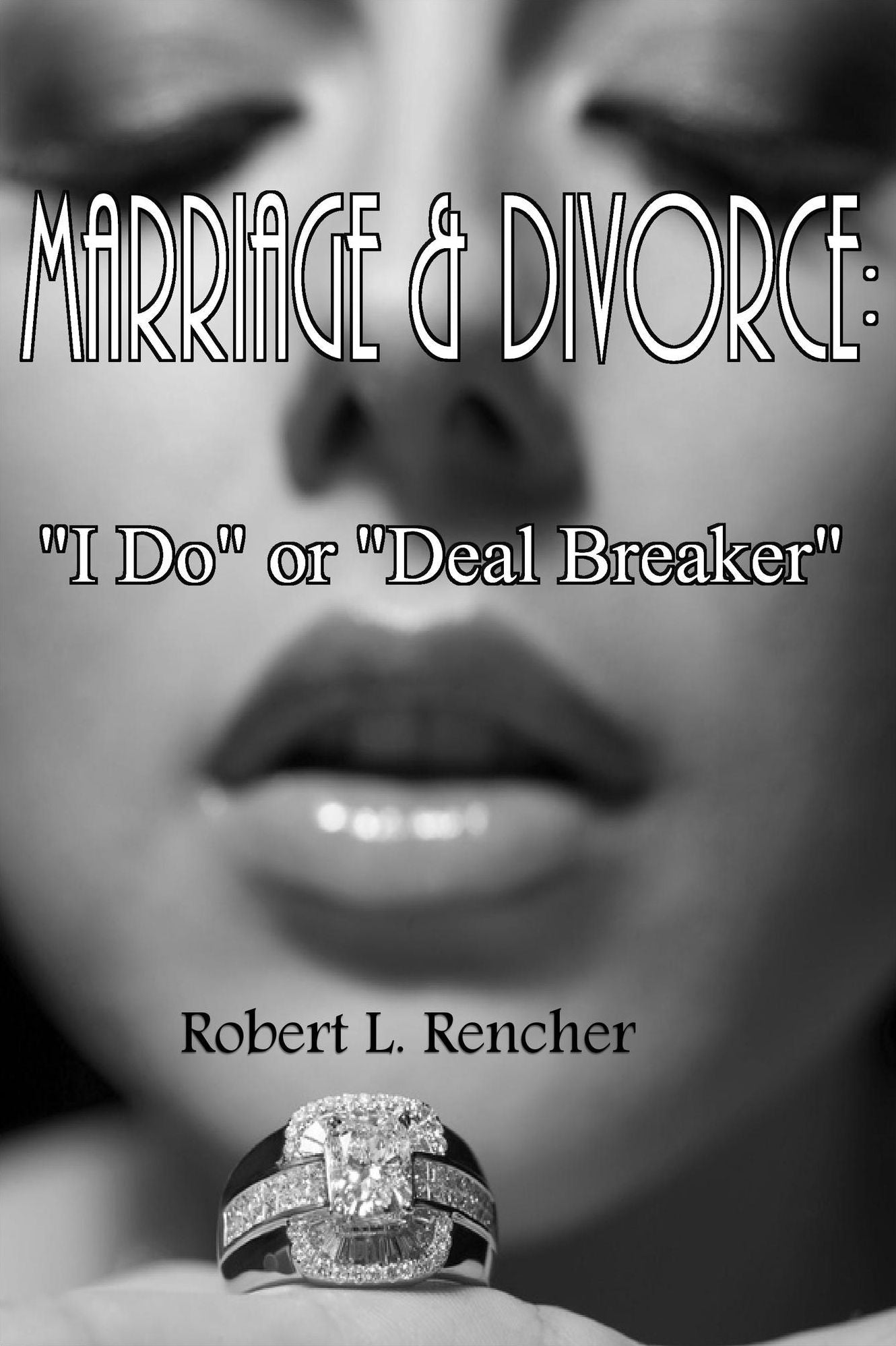 Marriage & Divorce: "I Do" or "Deal Breaker"
