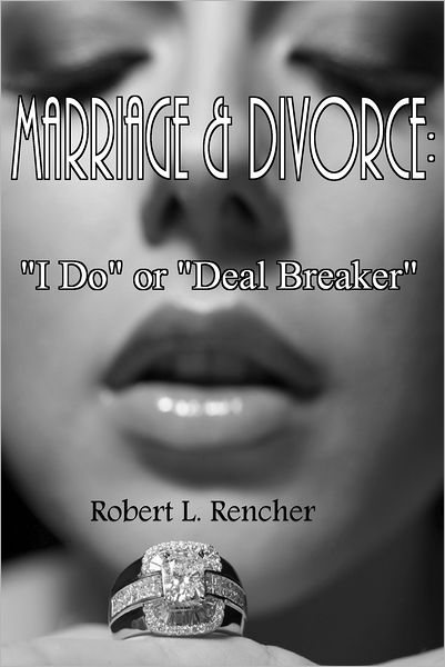 Marriage & Divorce: "I Do" or "Deal Breaker"