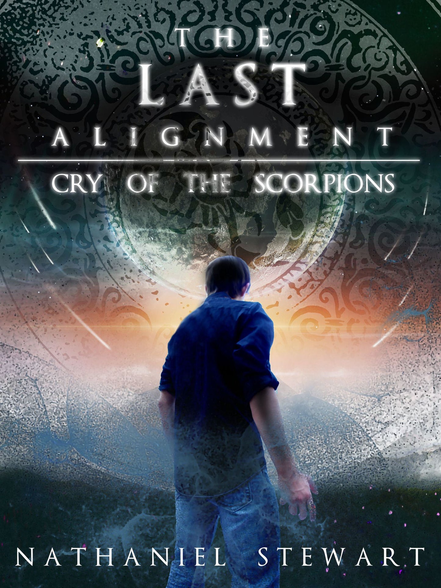 The Last Alignment: Cry of the Scorpions (Book 1)