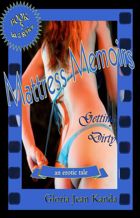 Mattress Memoirs ~ Getting Dirty