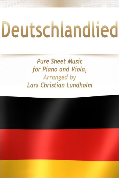 Deutschlandlied Pure Sheet Music for Piano and Viola, Arranged by Lars Christian Lundholm