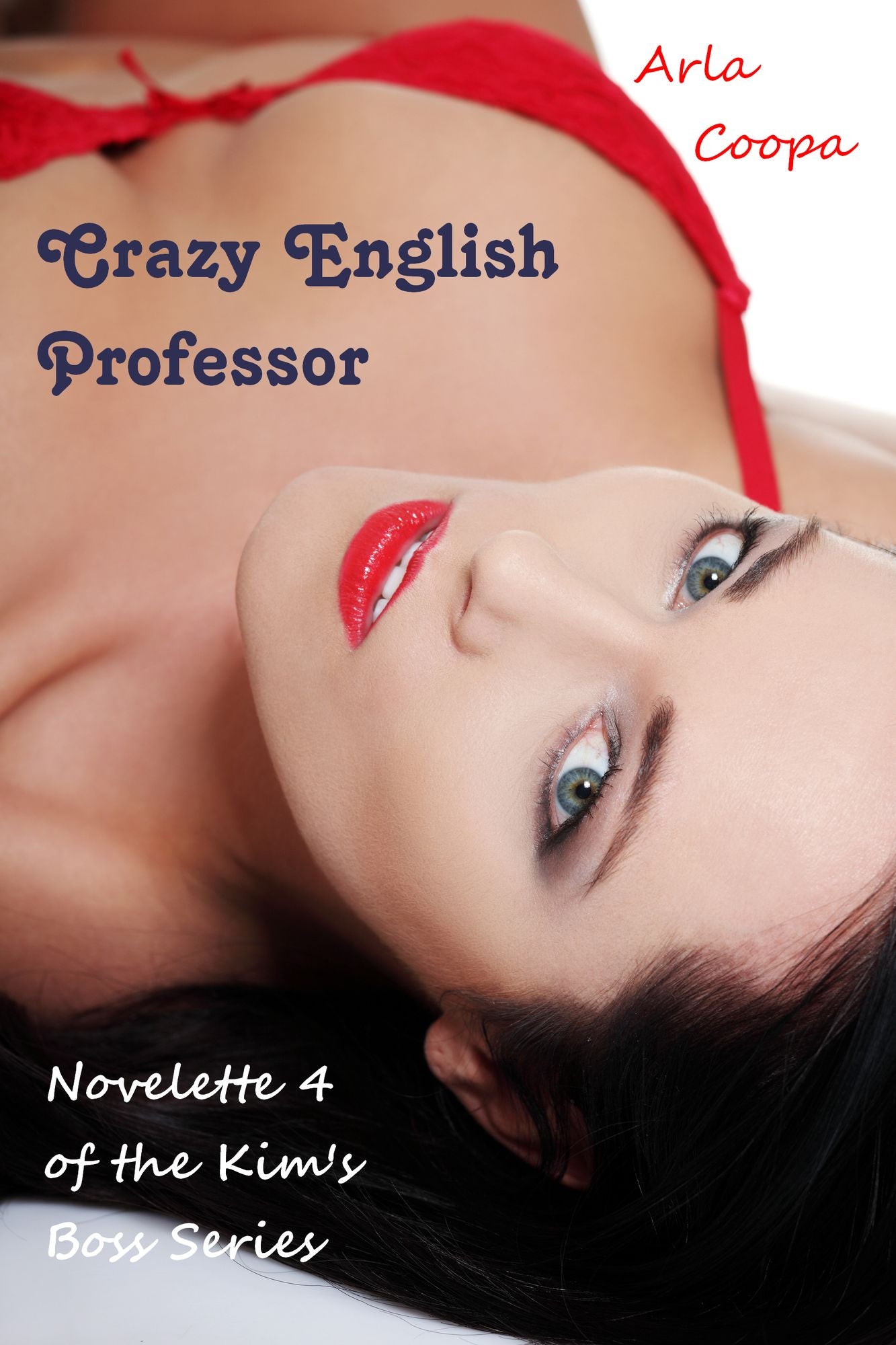 Crazy English Professor: Novelette 4 of the Kim's Boss Series