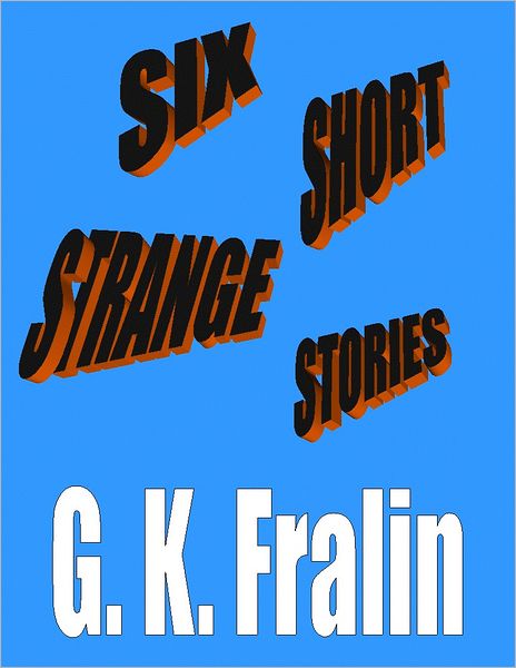 Six Strange Short Stories