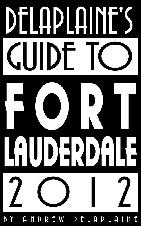 Delaplaine's 2012 Guide to Fort Lauderdale