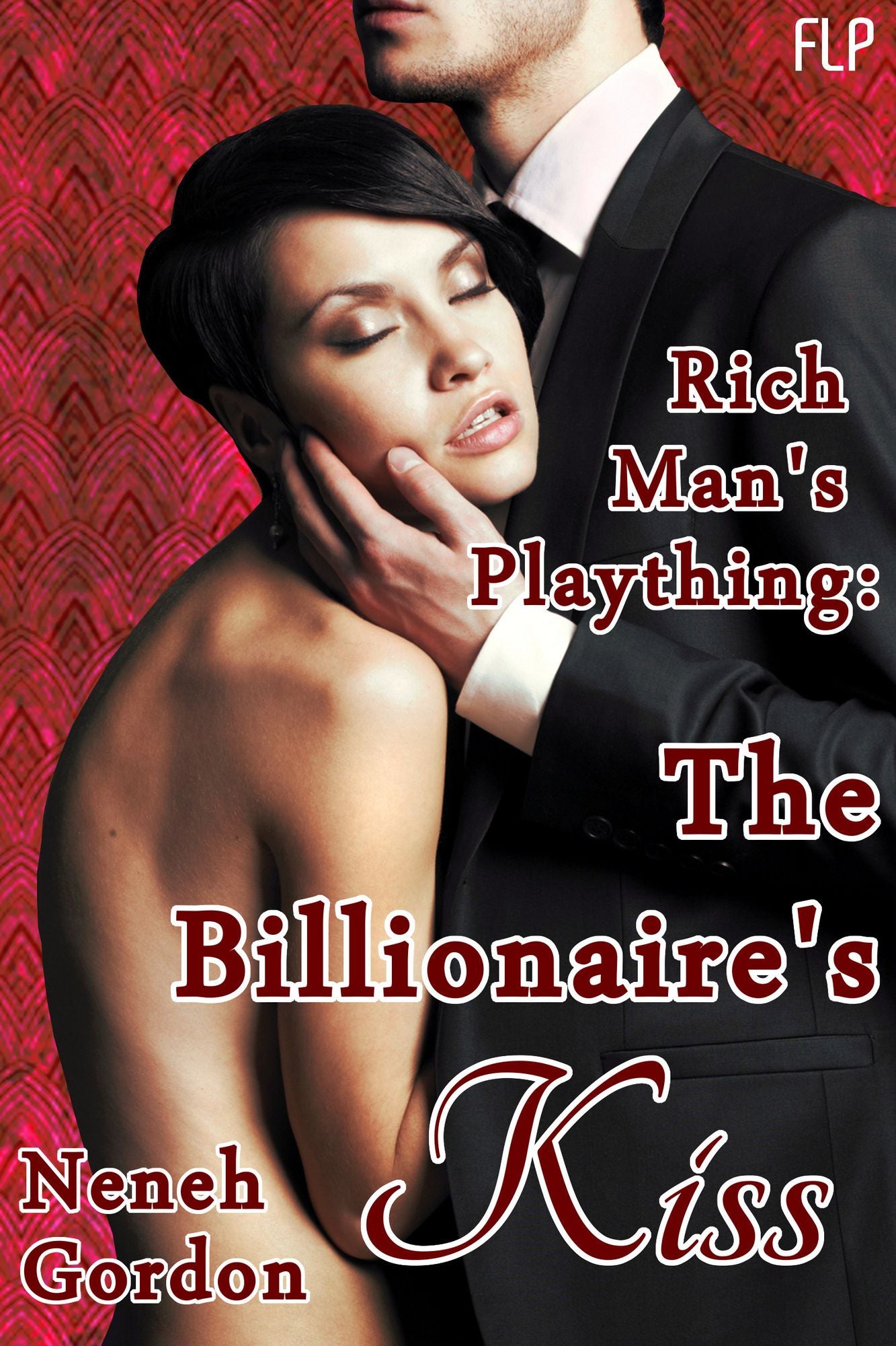 Rich Man's Plaything - The Billionaire's Kiss (Dominant Billionaire Erotic Romance)