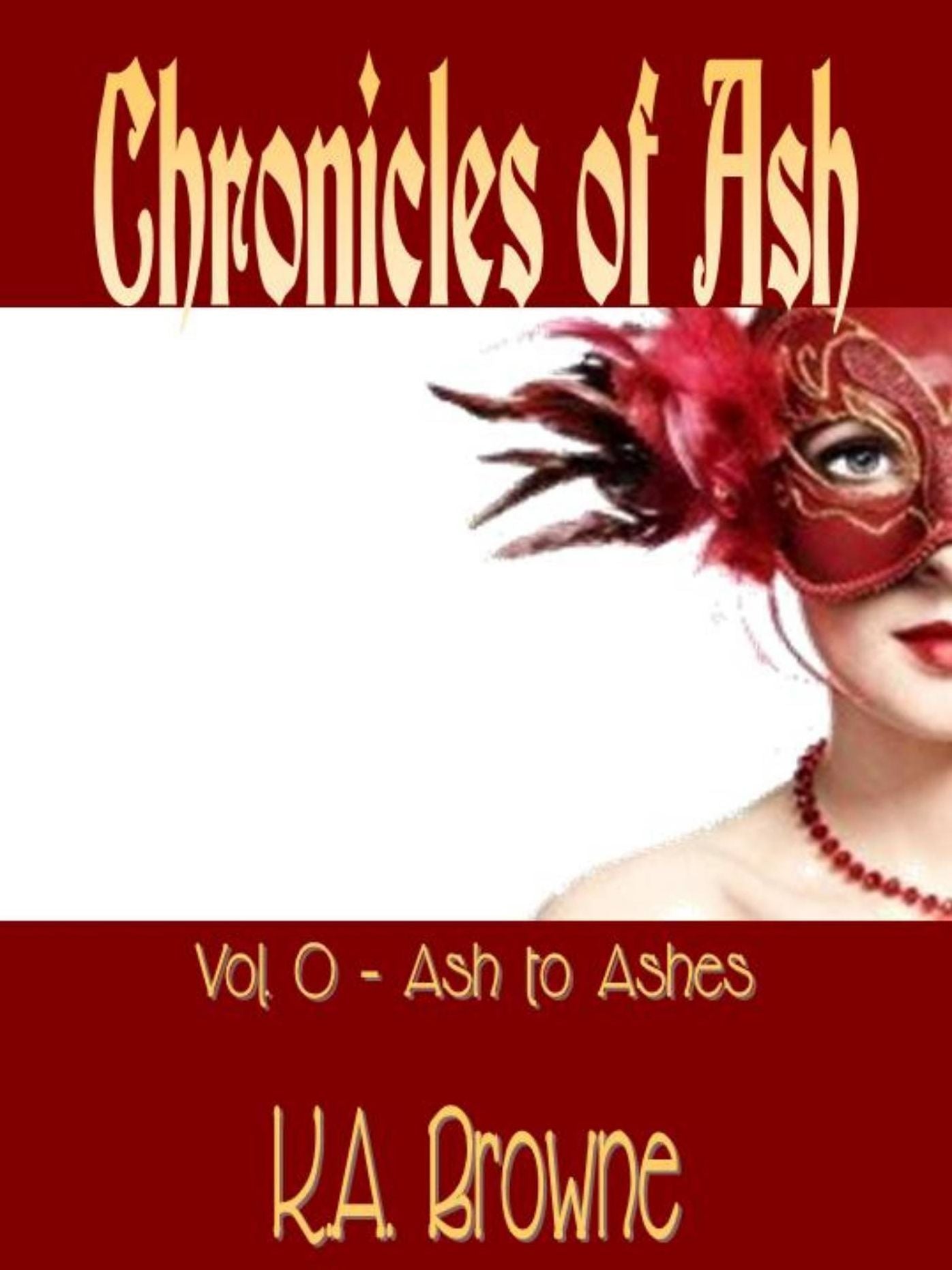 Chronicles of Ash: Vol. 0 - Ash to Ashes
