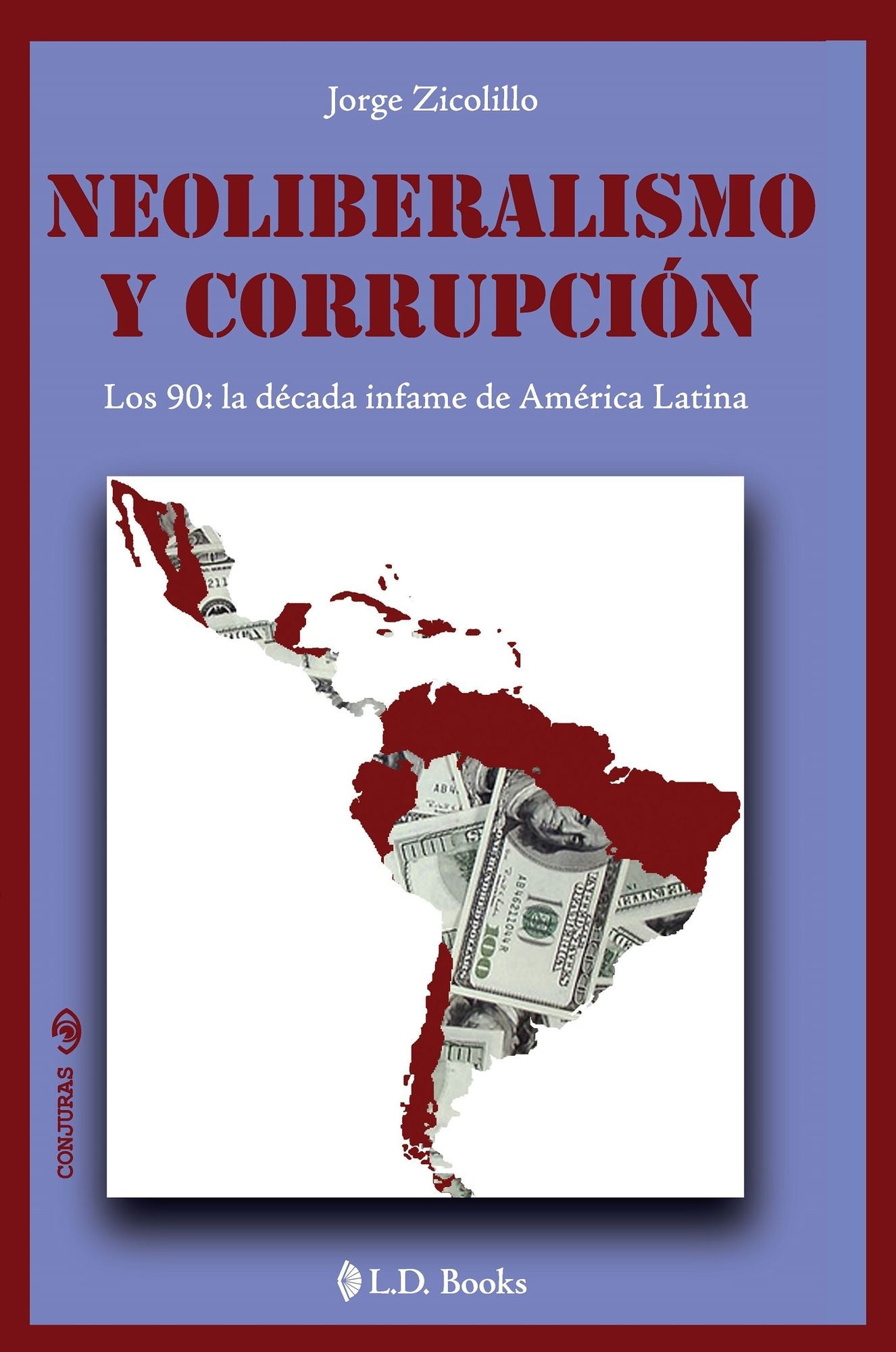 Neoliberalismo y corrupcion. Los 90: la decada infame de America Latina