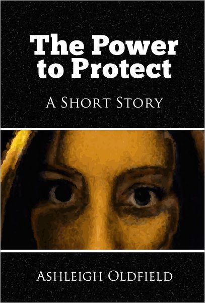 The Power to Protect: A Short Story