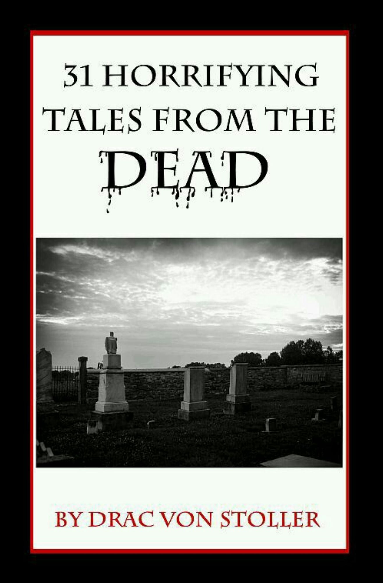 31 Horrifying Tales from the Dead Volume I