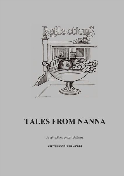 Reflections...Tales from Nanna
