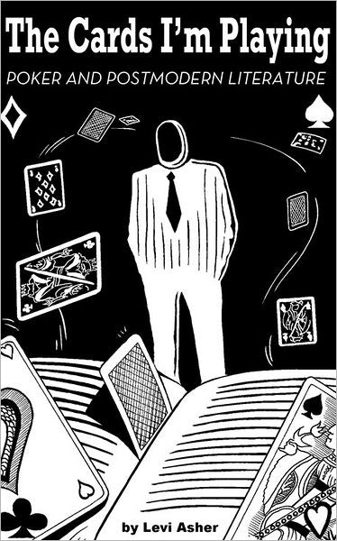 The Cards I'm Playing: Poker and Postmodern Literature