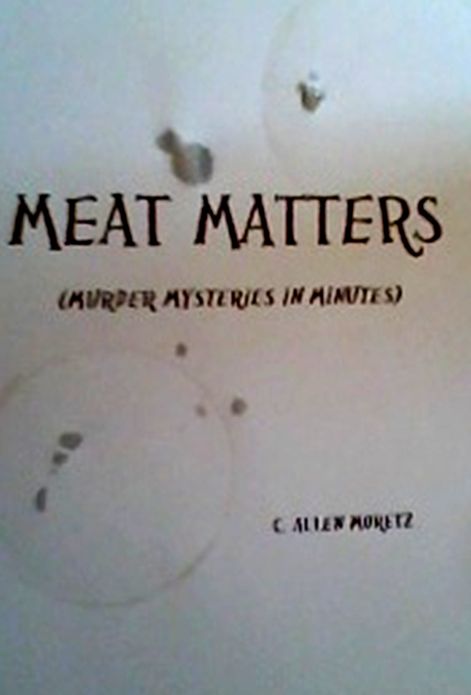 Meat Matters (Murder Mysteries in Minutes)
