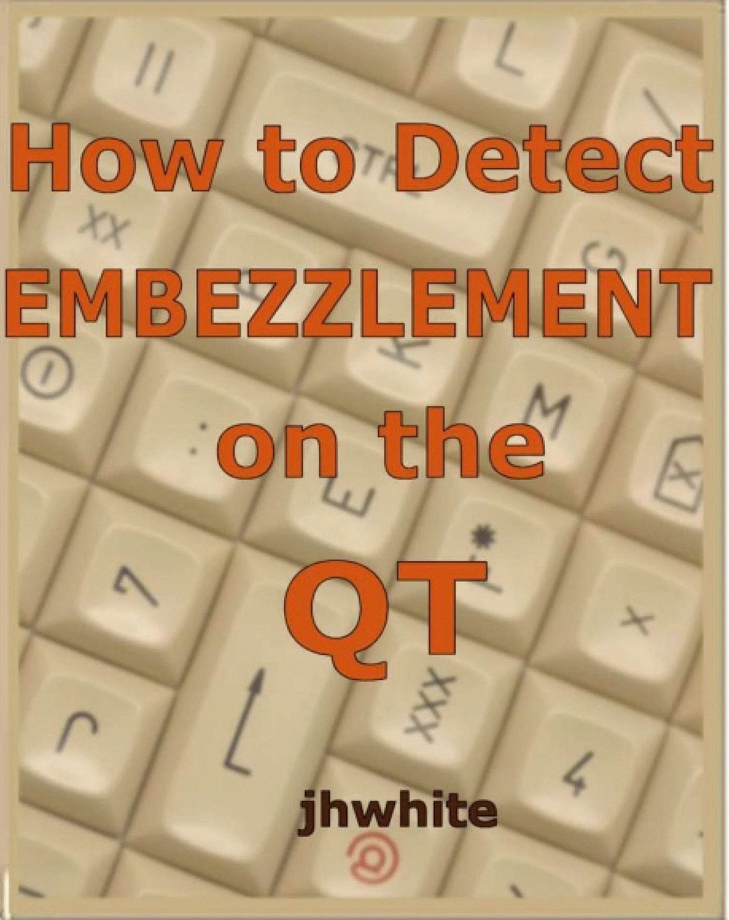How to Detect Embezzlement on the QT