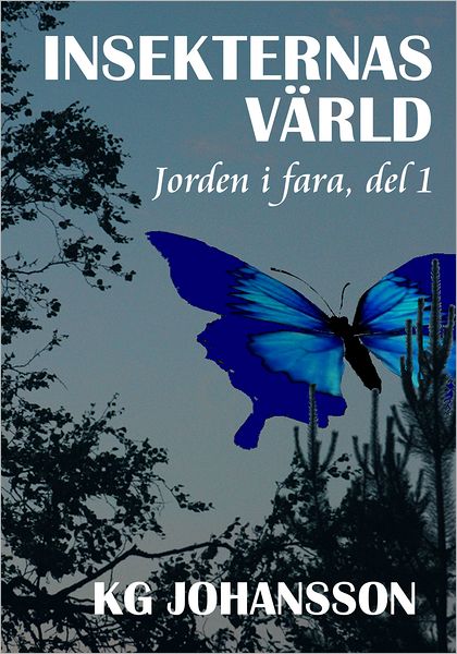 Insekternas värld: Jorden i fara, del 1