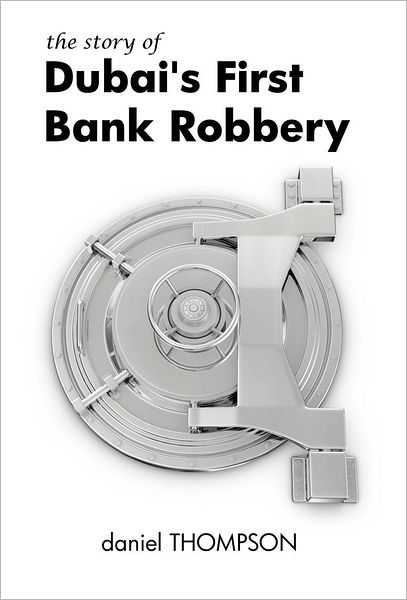 The Story of Dubai's First Bank Robbery