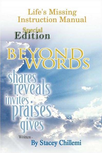 Life's Missing Instruction Manual: Special Edition: Beyond Words: Shares, Reveals, Praises, Gives
