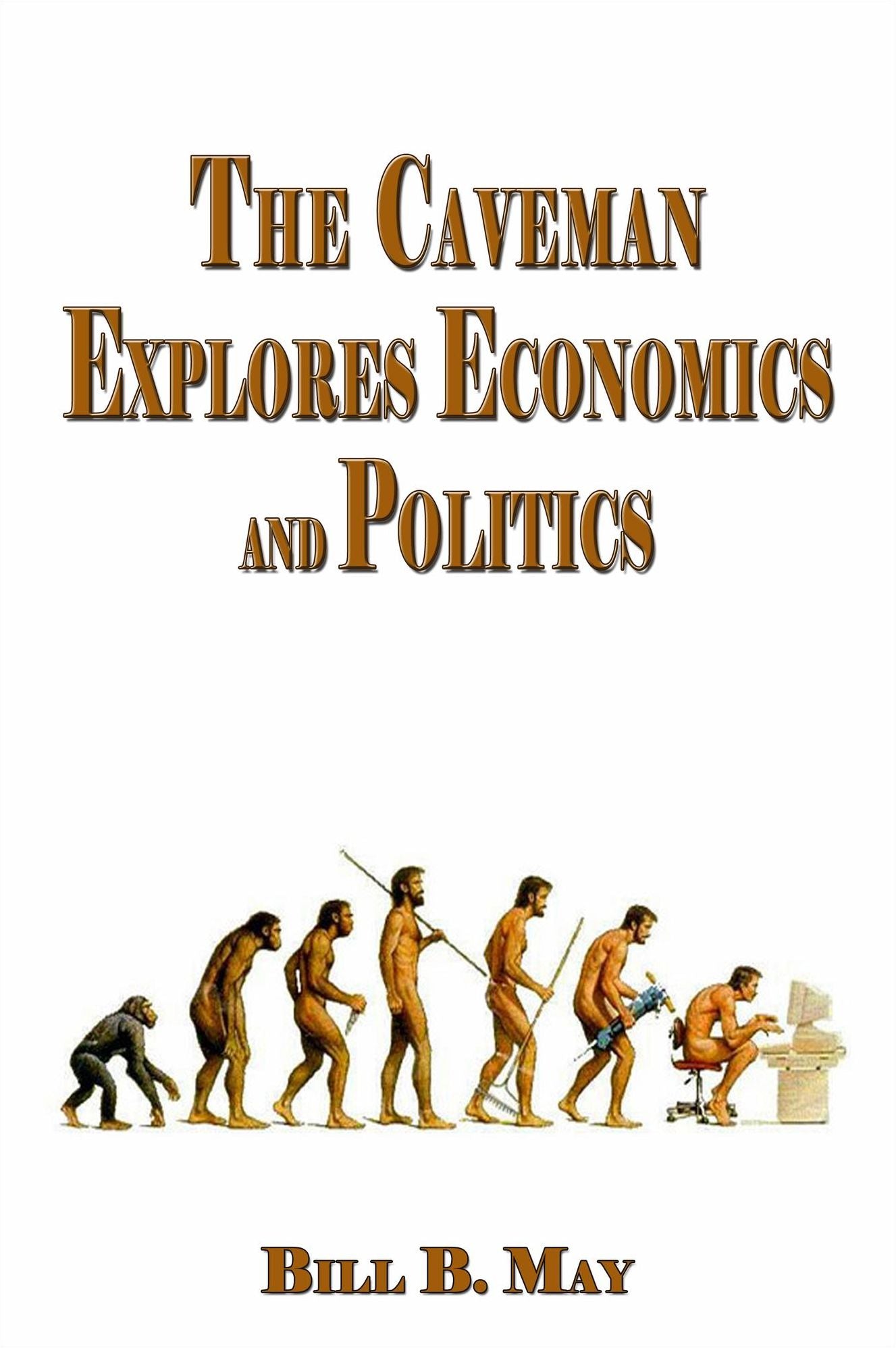 The Caveman Explores Politics and Economics