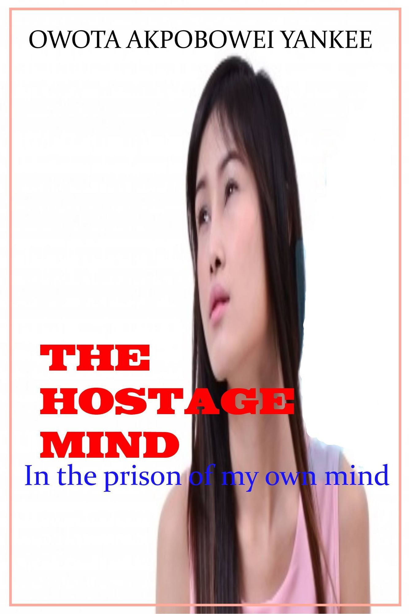 The Hostage Mind "In the prison of my own Mind"