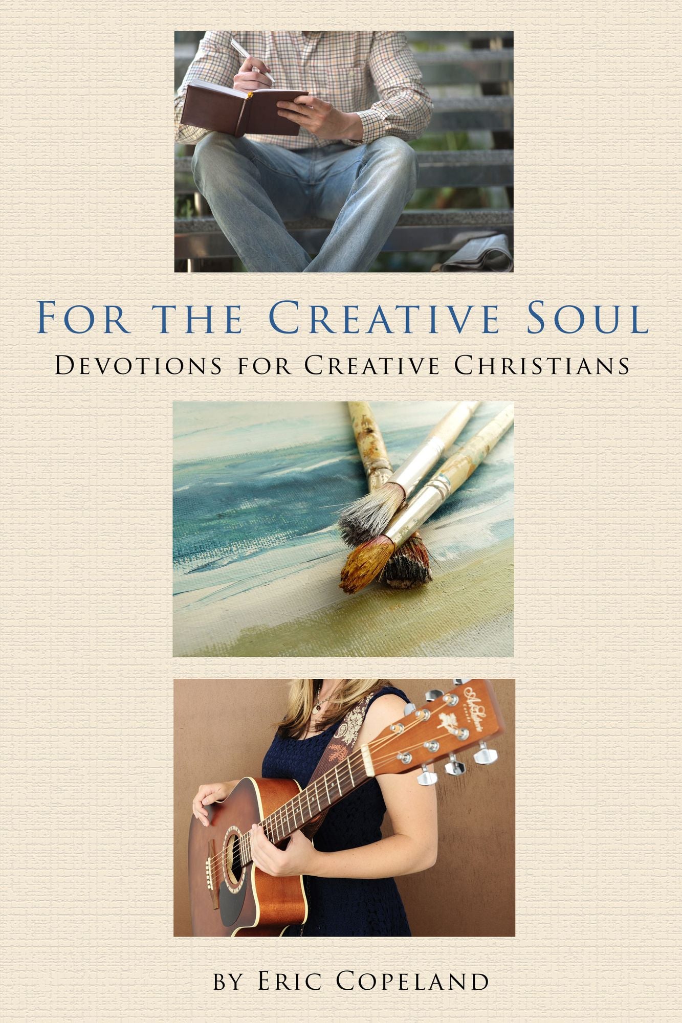 For the Creative Soul, Devotions for Creative Christians