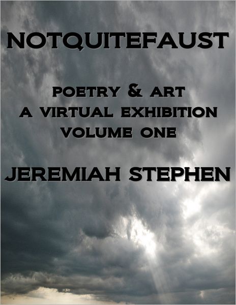 NOTQUITEFAUST: poetry & art - A VIRTUAL EXHIBITION volume one