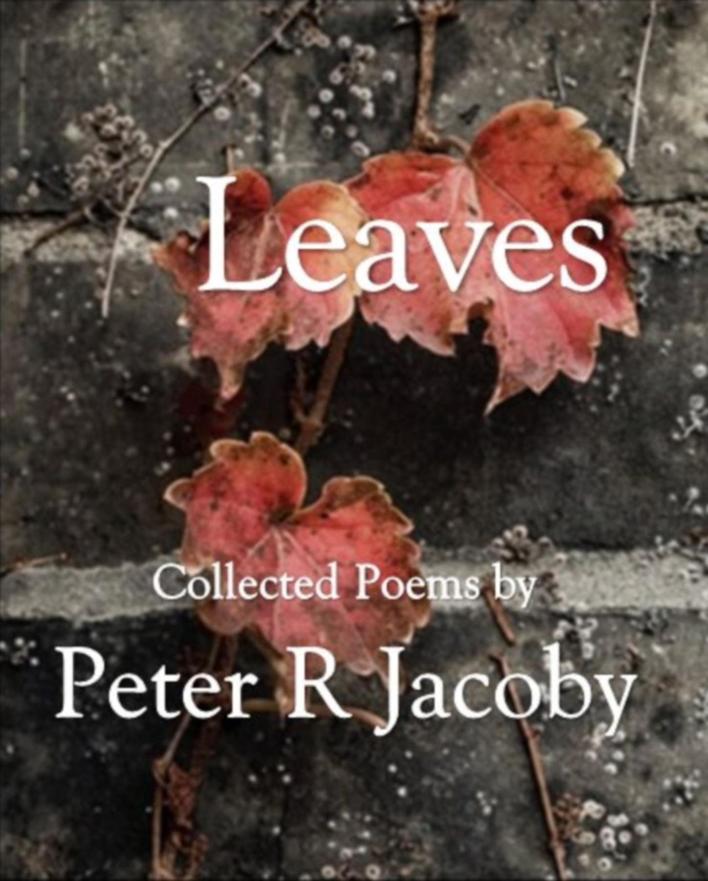 Leaves: Collected Poems