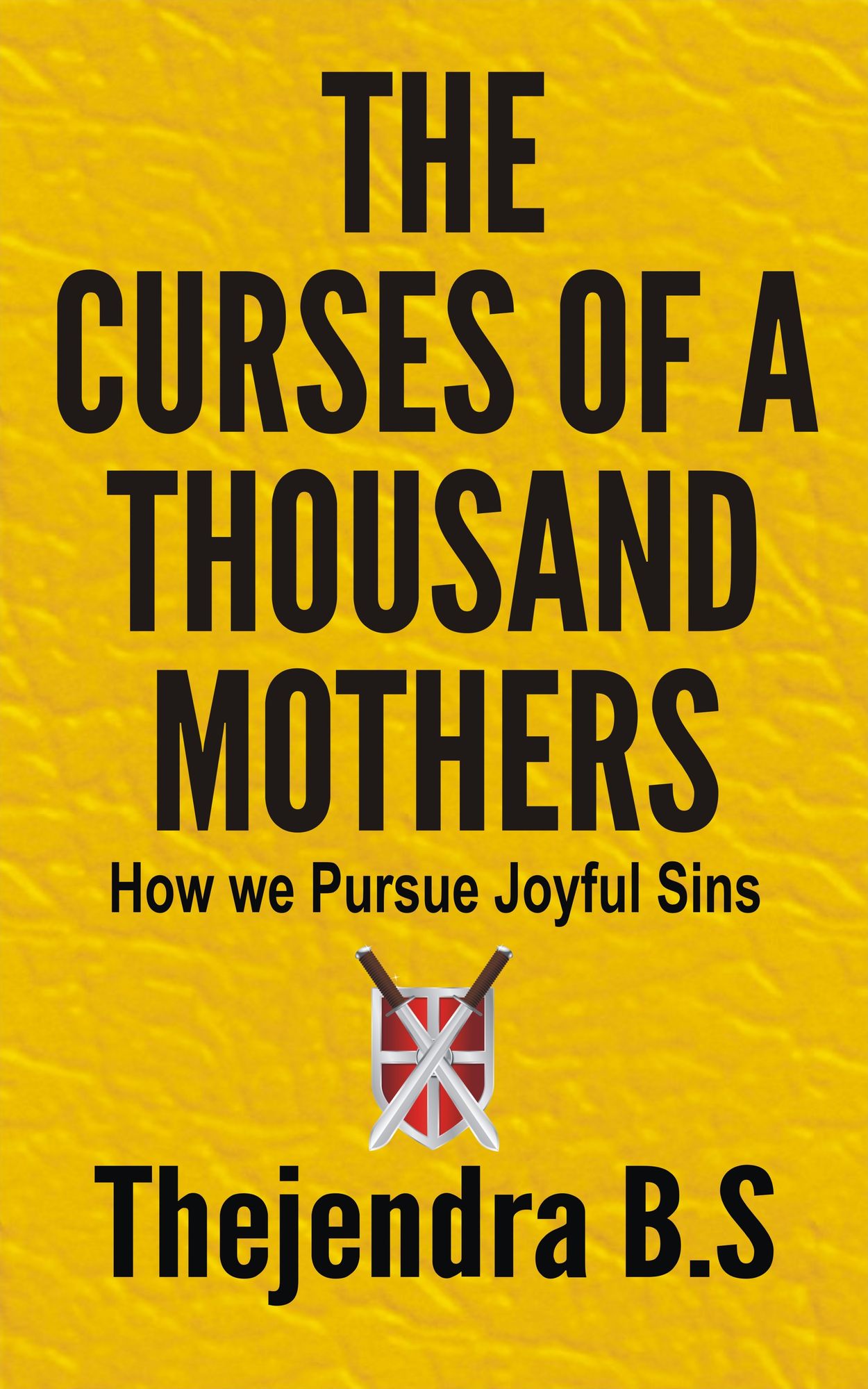 The Curses of a Thousand Mothers: How we Pursue Joyful Sins