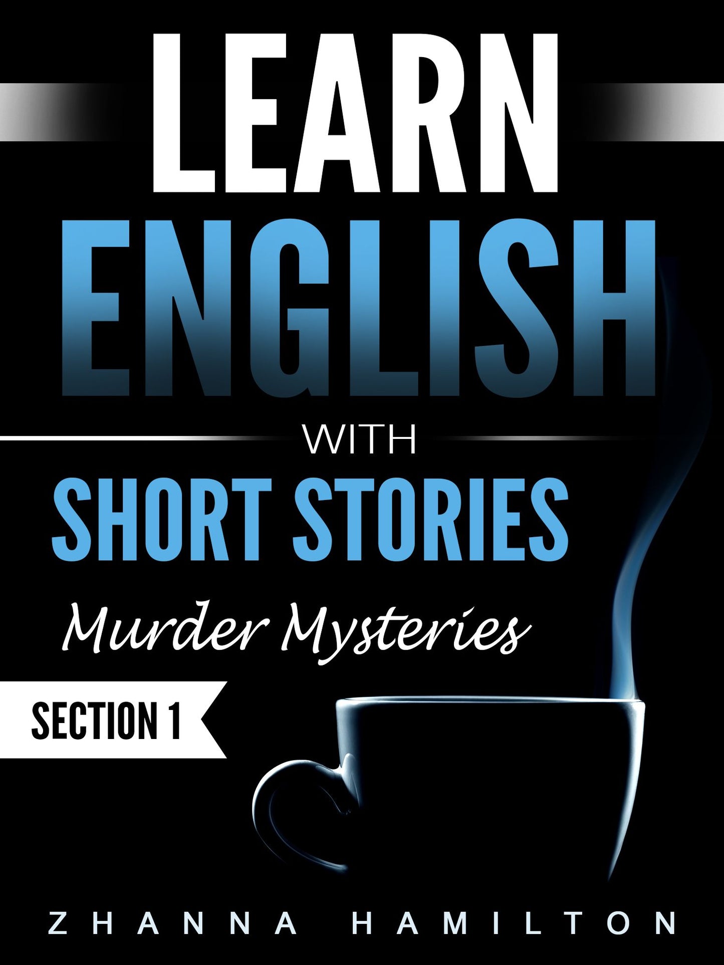Learn English with Short Stories: Murder Mysteries - Section 1 (Inspired By English Series)