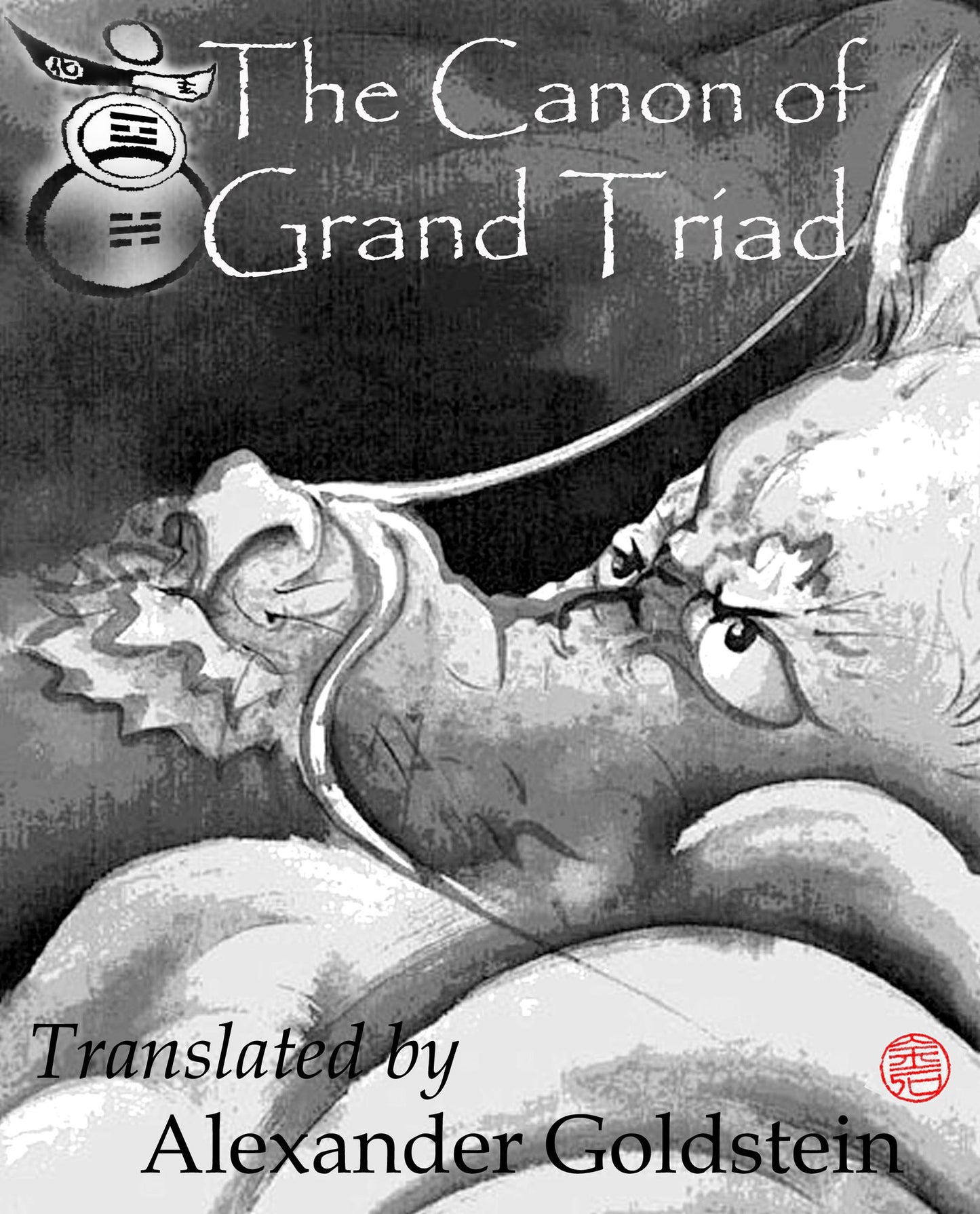 The Canon of Grand Triad (Tai Xuan Jing): Oracular Values of Heaven, Earth and Man