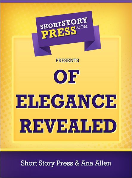 Of Elegance Revealed