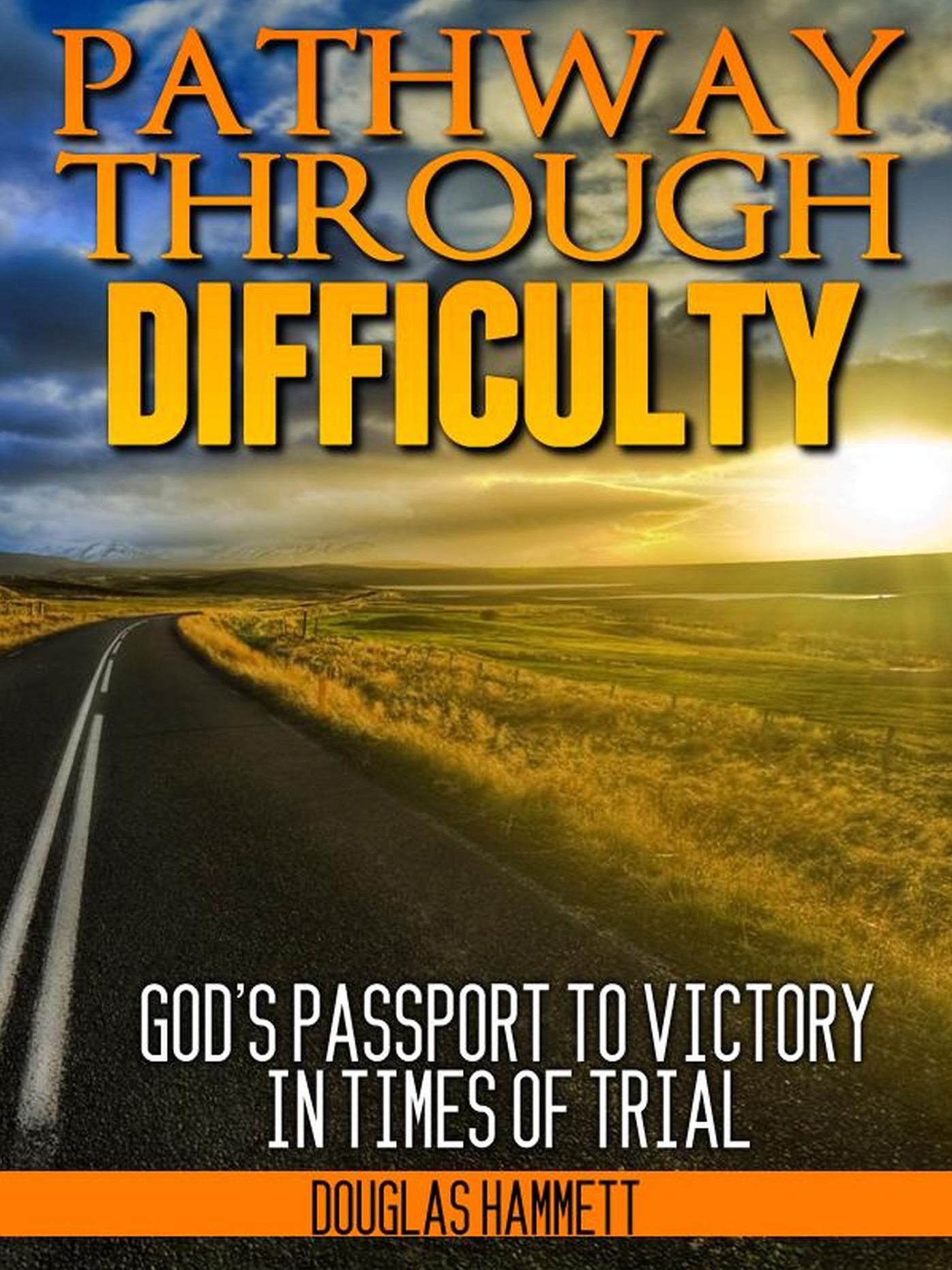 Pathway Through Difficulty: God's Passport to Victory in Times of Trial