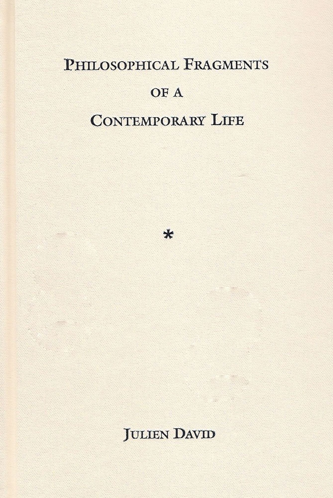 Philosophical Fragments of a Contemporary Life