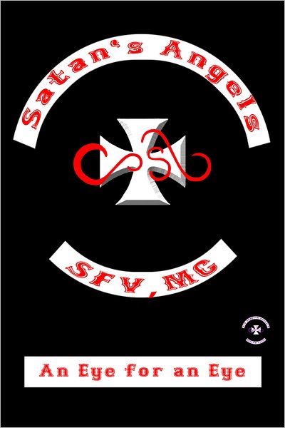 An Eye for an Eye (A Satan's Angel's M.C.Tale)