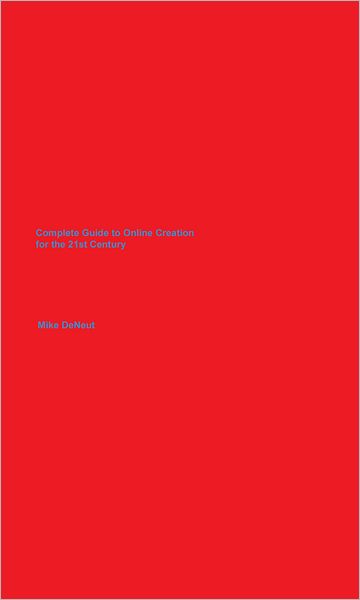 Complete Guide to Online Creation For the 21st Century