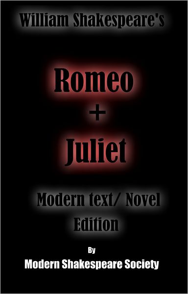 William Shakespeare's Romeo and Juliet: Modern Text/Novel Edition