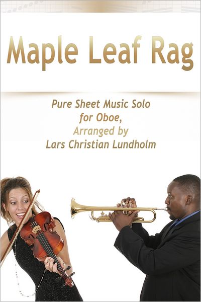 Maple Leaf Rag Pure Sheet Music Solo for Oboe, Arranged by Lars Christian Lundholm