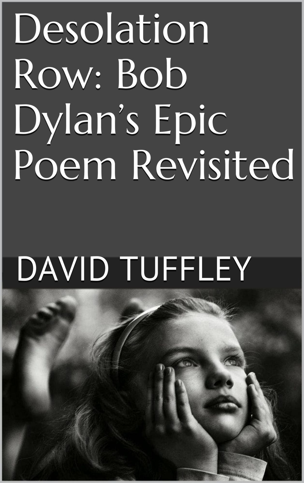 Desolation Row: Bob Dylan's epic poem revisited